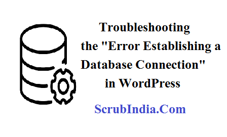 Troubleshooting the Error Establishing a Database Connection in WordPress